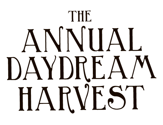 The Annual Daydream Harvest